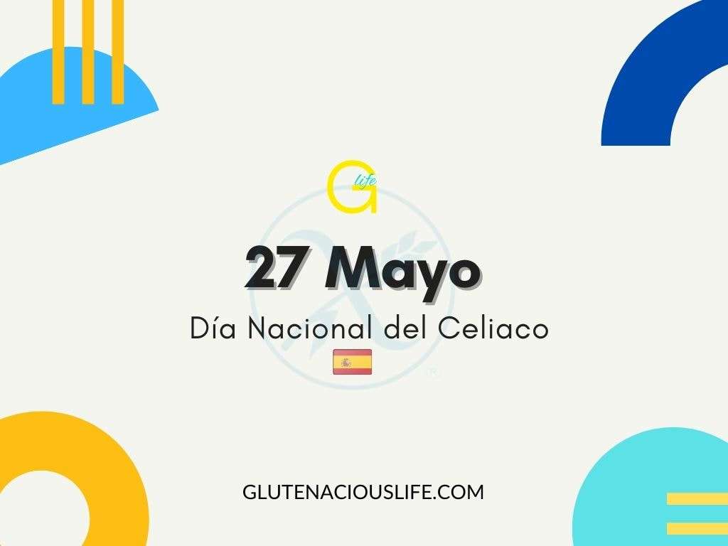 27 de mayo, día nacional del celiaco. Píldoras informativas sobre la celiaquia. | Glutenacious Life.com