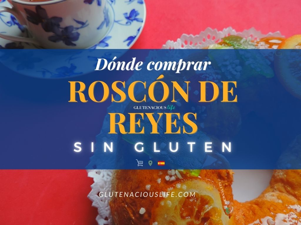 Dónde comprar roscón de Reyes sin gluten | Listado por Comunidades Autónomas | Glutenacious Life.com