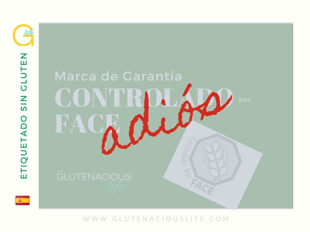 Cambios en el etiquetado sin gluten: adiós a la Marca de Garantía «Controlado por FACE» | Glutenacious Life.com