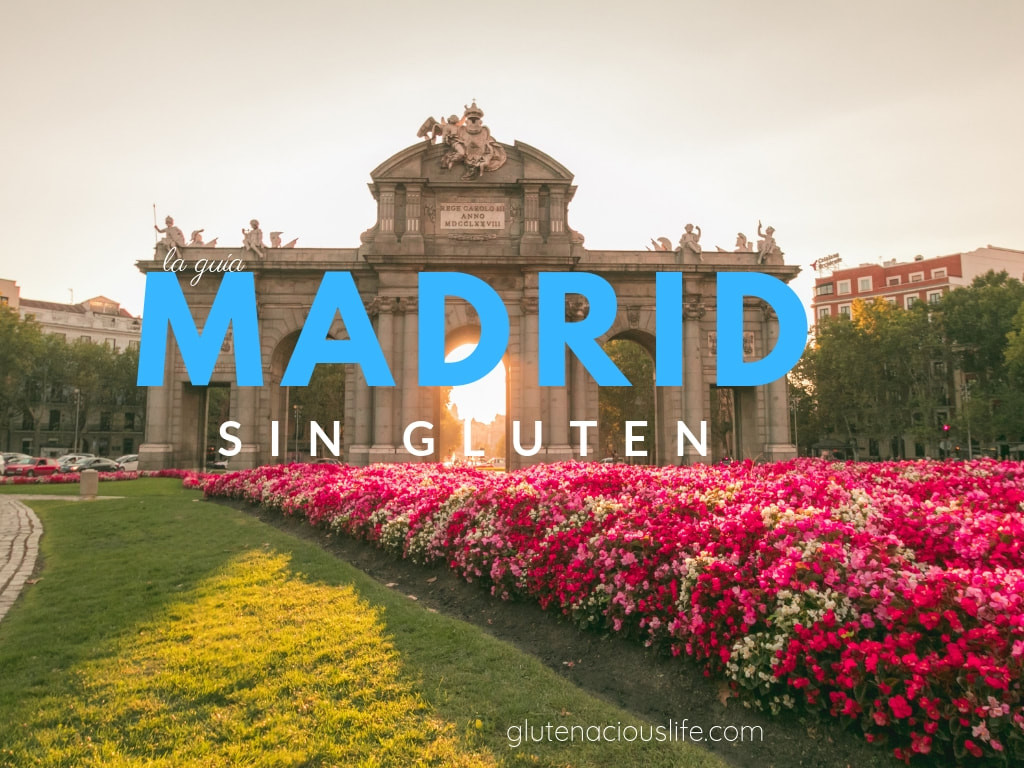 Guía para disfrutar de Madrid, sin gluten