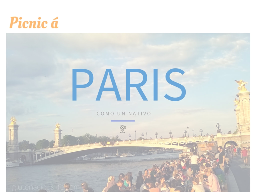 Picnic en Paris: verano al lado del Sena | Glutenacious Life.com