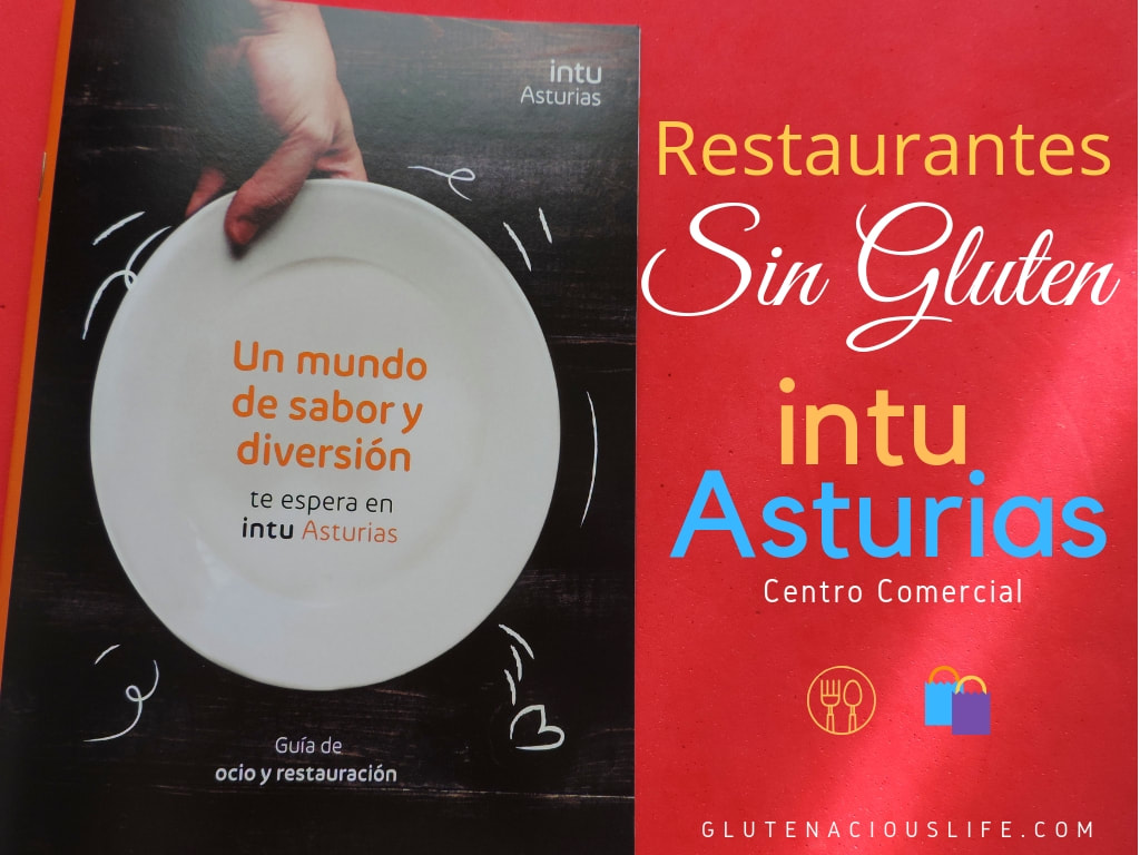 Restaurantes Sin Gluten en el centro comercial Intu Asturias | Glutenacious Life
